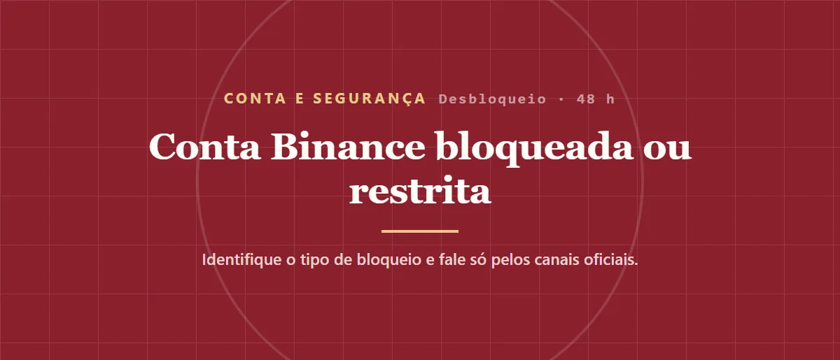 Conta Binance bloqueada ou restrita: como desbloquear