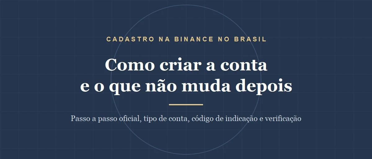 Como criar conta na Binance no Brasil: passo a passo e o que não dá para mudar depois